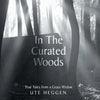 In the Curated Woods: True Tales from a Grass Widow - Paperback