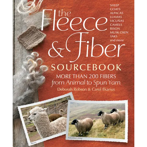 The Fleece & Fiber Sourcebook: More Than 200 Fibers, from Animal to Spun Yarn - Hardcover