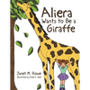 Aliera Wants to Be a Giraffe - Paperback