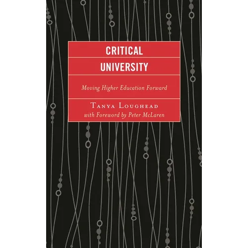 Critical University: Moving Higher Education Forward - Paperback