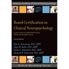 Board Certification in Clinical Neuropsychology: A Guide to Becoming Abpp/Abcn Certified Without Sacrificing Your Sanity - Paperback