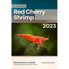Red Cherry Shrimp: From Novice to Expert. Comprehensive Aquarium shrimp Guide - Paperback