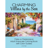Charming Villas by the Sea: Make-a-Masterpiece Adult Grayscale Coloring Book with Color Guides - Paperback