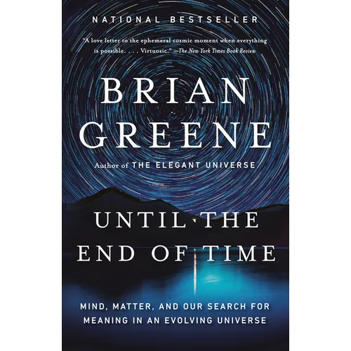 Until the End of Time: Mind, Matter, and Our Search for Meaning in an Evolving Universe - Paperback