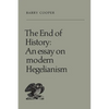 The End of History: An Essay on Modern Hegelianism - Paperback
