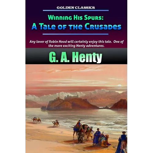 Winning His Spurs: A Tale of the Crusades - Paperback