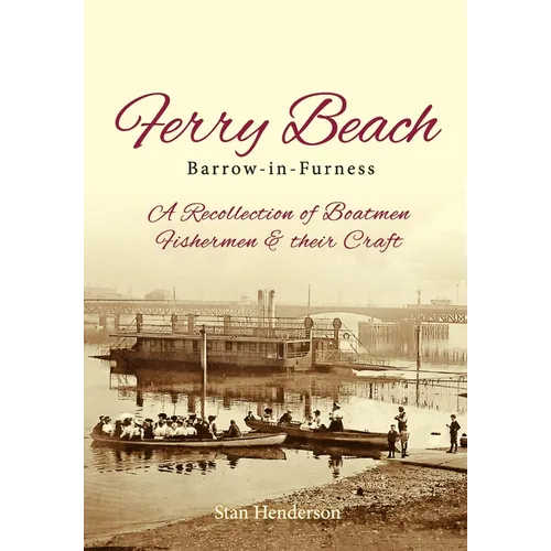 Ferry Beach: A recollection of boatmen, fishermen and their craft - Paperback