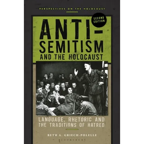 Anti-Semitism and the Holocaust: Language, Rhetoric and the Traditions of Hatred - Hardcover