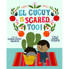 El Cucuy Is Scared, Too!: A Picture Book - Hardcover