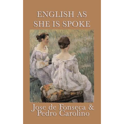 English as She Is Spoke - Hardcover