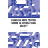 Changing Arms Control Norms in International Society - Paperback