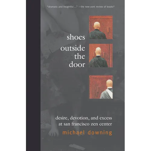 Shoes Outside the Door: Desire, Devotion, and Excess at San Francisco Zen Center - Paperback