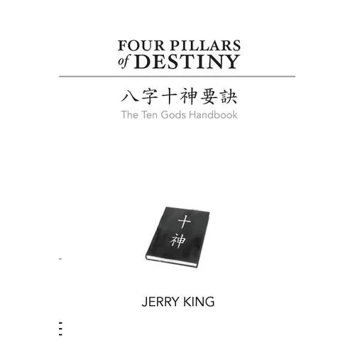 Four Pillars of Destiny: The Ten Gods Handbook - Paperback