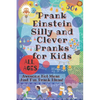 PrankEinstein Silly and Clever Pranks for Kids: Awesome Not Mean Just Fun Prank Ideas! - Paperback