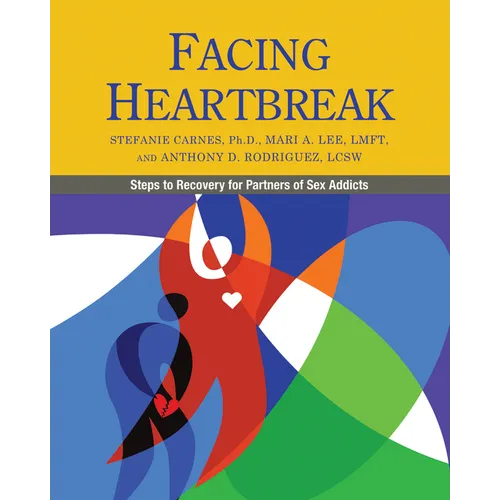 Facing Heartbreak: Steps to Recovery for Partners of Sex Addicts - Paperback