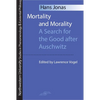 Mortality and Morality: A Search for Good After Auschwitz - Paperback