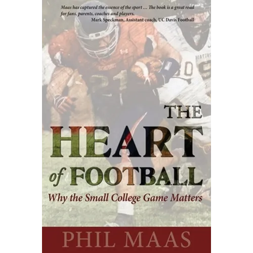 The Heart of Football: Why the Small College Game Matters - Paperback