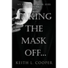 Taking the Mask off...my Journey from Dr. Seuss to the Bible: A Chronology of Self Reflection Based on Events Tied to Emotions - Paperback