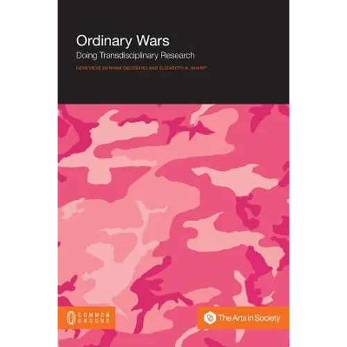 Ordinary Wars: Doing Transdisciplinary Research - Paperback