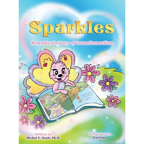 Sparkles a magical story of transformation: Multi-Award-Winning Book and Recipient of the International Impact Book Award. - Hardcover