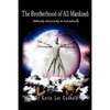 The Brotherhood Of All Mankind: Biblically, Historically, and Scientifically - Paperback