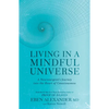 Living in a Mindful Universe: A Neurosurgeon's Journey Into the Heart of Consciousness - Paperback