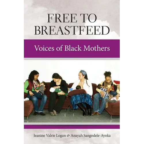 Free to Breastfeed: Voices of Black Mother - Paperback