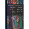 Yoruba-Speaking Peoples of the Slave Coast of West Africa - Hardcover