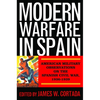 Modern Warfare in Spain: American Military Observations on the Spanish Civil War, 1936-1939 - Hardcover