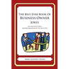 The Best Ever Book of Business Owner Jokes: Lots and Lots of Jokes Specially Repurposed for You-Know-Who - Paperback