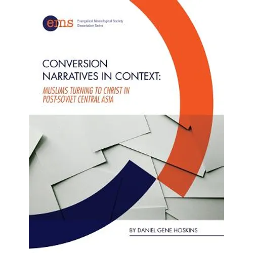 Conversion Narratives in Context: Muslims Turning to Christ in post-Soviet Central Asia - Paperback