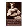 Frances Hodgson Burnett - Little Lord Fauntleroy: "Perhaps there is a language which is not made of words and everything in the world understands it." - Paperback