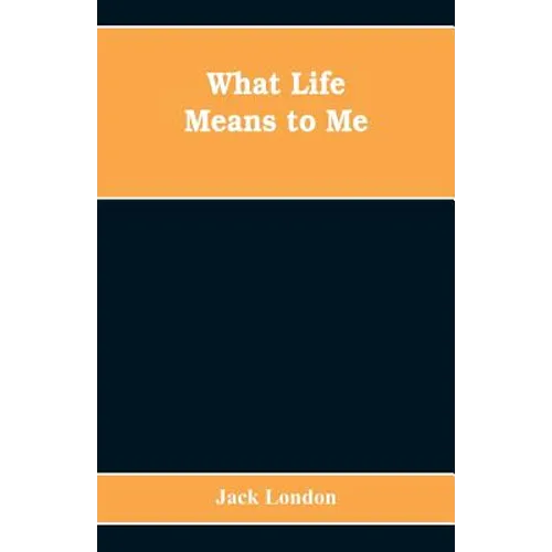 What Life Means to Me - Paperback