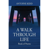 A Walk Through Life: Book of Poems - Paperback