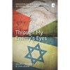 Through My Enemy's Eyes: Envisioning Reconciliation in Israel-Palestine - Paperback