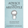 Advice from Aristotle: Life Lessons from the Nicomachean Ethics - Hardcover