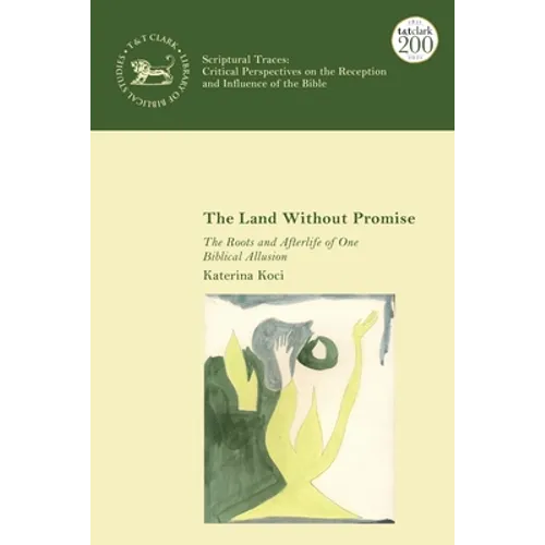The Land Without Promise: The Roots and Afterlife of One Biblical Allusion - Paperback