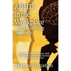 ADHD in the Workplace: A Guide to Living Presently: A Guide to Living Presently - Paperback