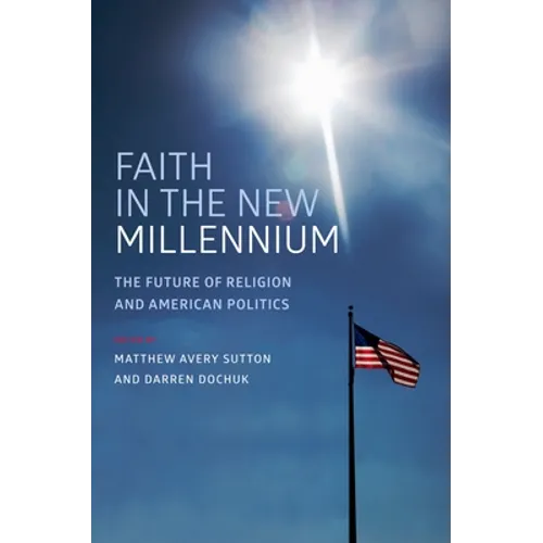 Faith in the New Millennium: The Future of Religion and American Politics - Paperback