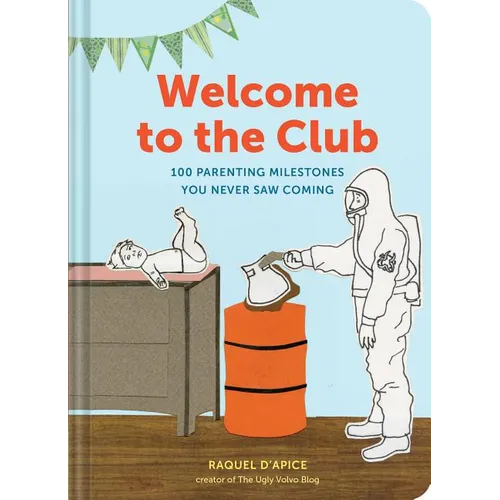 Welcome to the Club: 100 Parenting Milestones You Never Saw Coming (Parenting Books, Parenting Books Best Sellers, New Parents Gift) - Hardcover