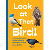 Look at That Bird!: A Young Naturalist's Guide to Pacific Northwest Birding - Paperback