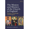 The Mission and Ministry of the Church in England: History, Challenge, and Prospect - Hardcover