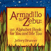 Armadillo to Zebu: an Alphabet Book for You and Me Too - Paperback