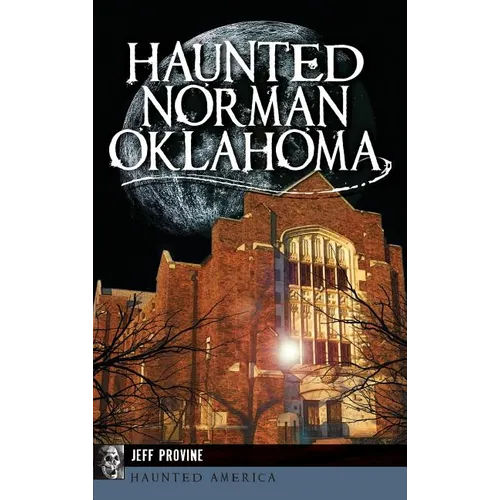 Haunted Norman, Oklahoma - Hardcover