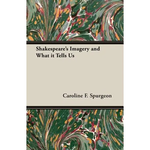 Shakespeare's Imagery and What It Tells Us - Paperback