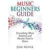 Music Beginners Guide: Everything Music Students and Parents Need to Know - Paperback