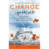 How to Survive Change . . . You Didn't Ask for: Bounce Back, Find Calm in Chaos, and Reinvent Yourself (Uplifting Gift, Coping Skills) - Paperback