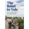 The Road to Yale: Application, Essays, and Resumes that Wowed Yale Admission Officers - Paperback
