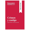 Crimen y castigo de Fiódor Dostoyevski (Guía de lectura): Resumen y análisis completo - Paperback