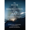 The Death and Resurrection of the Soul: A Training Manual for Counselors - Hardcover